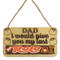 Laser Cut Oak Veneer 'Dad I Would Give You My Last Rolo' Hanging Chocolate Bar Holder
